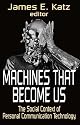 Machines That Become Us: The Social Context of Personal Communication Technology