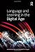Language and Learning in the Digital Age