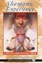 Shamanic Experience: A Practical Guide to Psychic Powers