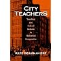 City Teachers: Teaching and School Reform in Historical Perspective