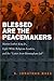 Blessed Are the Peacemakers: Martin Luther King Jr., Eight White Religious Leaders, and the 
