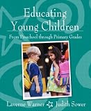Educating Young Children from Preschool through Primary Grades
