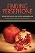 Finding Persephone: Women's Rituals in the Ancient Mediterranean (Studies in Ancient Folklore and Popular Culture)