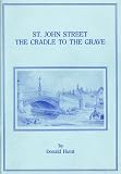 St. John Street : the cradle to the grave