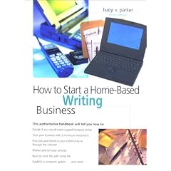 How to Start a Home-Based Writing Business, 3rd