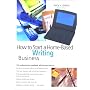 How to Start a Home-Based Writing Business, 3rd by Lucy V. Parker