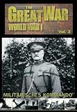 The Great War - World War I, Vol. 3: Milit�risches Kommando