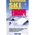 Ski Snowboard Europe: Winter Resorts In Austria, France, Italy, Switzerland, Spain and Andorra by Charles Leocha