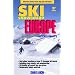 Ski Snowboard Europe: Winter Resorts In Austria, France, Italy, Switzerland, Spain & Andorra