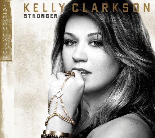 Kelly Clarkson - Stronger (Deluxe Version) - Zortam Music