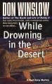 While Drowning in the Desert: Hot Sand, Hired Hands, and a Washed-Out Comic. Neal Carey Tries To Stay Afloat... (Neal Carey Mysteries)