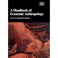 A Handbook of Economic Anthropology (Elgar Original Reference) by James G. Carrier