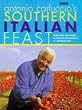 Antonio Carluccio's Southern Italian Feast: More Than 100 Recipes Inspired by the Flavour of Southern Italy