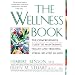 The Wellness Book: The Comprehensive Guide to Maintaining Health and Treating Stress-Related Illness