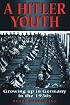 A Hitler Youth: Growing Up in Germany in the 1930s