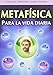 Metafisica Para LA Vida Diaria (Spanish Edition)