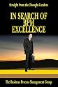 In Search Of Bpm Excellence: Straight From The Thought Leaders
