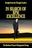 In Search Of BPM Excellence: Straight From The Thought Leaders