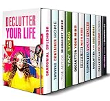 Declutter Your Life Box Set (10 in 1): Organize Your Wardrobe, Living Space and Your Mind for Enjoyable Life (Declutter and Simplify Your Life)