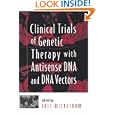 Clinical Trials of Genetic Therapy with Antisense DNA and DNA Vectors by Eric Wickstrom
