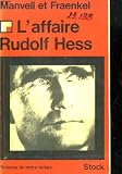 L\'affaire Rudolf Hess - Manvell Roger - Fraenkel Heinrich