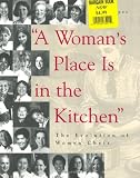 "A Womans Place Is in the Kitchen": The Evolution of Women Chefs