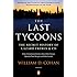 The Last Tycoons: The Secret History of Lazard Fr&egrave;res & Co.: The Secret History of Lazard Freres & Co.