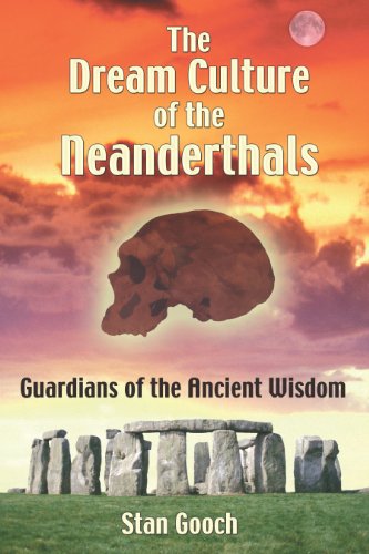 The Dream Culture of the Neanderthals: Guardians of the Ancient Wisdom