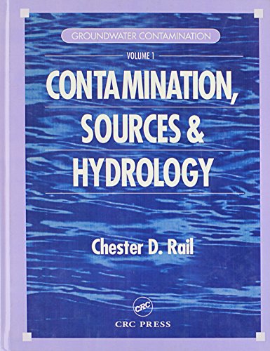 Groundwater Contamination, Volume I: Sources and Hydrology