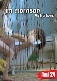 Morrison, Jim - Final 24: His Final Hours
