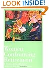 Women Confronting Retirement: A Nontraditional Guide