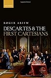 Descartes and the first Cartesians