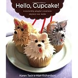 Hello, Cupcake!: Irresistibly Playful Creations Anyone Can Make