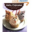 Hello, Cupcake!: Irresistibly Playful Creations Anyone Can Make by Alan Richardson and Karen Tack