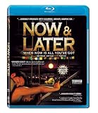 Now & Later [Blu-ray]