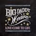Love Come To Life by Big Daddy Weave
