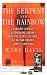 The Serpent and the Rainbow: A Harvard Scientist's Astonishing Journey into the Secret Societies of Haitian Voodoo, Zombis, and Magic