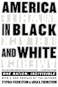 America in Black and White: One Nation, Indivisible
