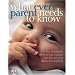 What Every Parent Needs to Know: The Incredible Effects of Love, Nurture and Play on Your Child's Development