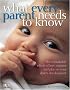 What Every Parent Needs to Know: The incredible effects of love, nurture and play on your child's development