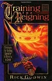 Image of Training For Reigning: Strategies for building character and maturity in Christ