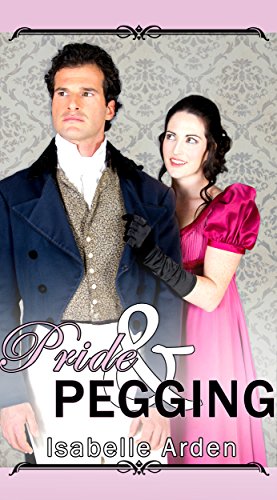 Pride & Pegging: A Regency romantic comedy short read