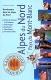 Alpes du Nord - Pays du Mont-Blanc : Vallées de Chamonix et de Vallorcine, Haut Faucigny, Beaufortain, Valais, Val-d\'Aoste