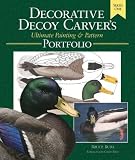The Decorative Decoy Carver s Ultimate Painting and Pattern Portfolio, Series One