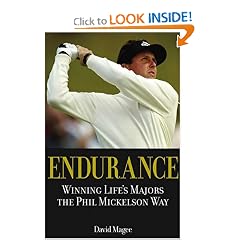 Endurance:  Winning Life's Majors the Phil Mickelson Way