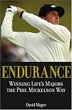 Endurance:  Winning Life's Majors the Phil Mickelson Way