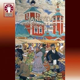 Sergei Taneyev: Piano Trio & Quartet