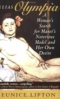 Alias Olympia: A Woman's Search for Manet's Notorious Model & Her Own Desire