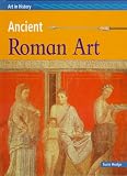 Ancient Roman Art (Hodge, Susie, Art in History.)