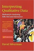 Interpreting Qualitative Data: Methods for Analysing Talk, Text and Interaction: Methods for Analyzing Talk, Text and Interaction